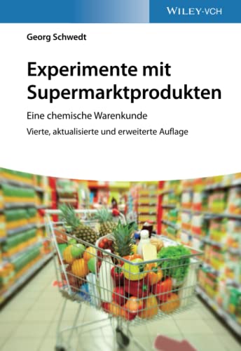 Experimente mit Supermarktprodukten: Eine chemische Warenkunde von Wiley